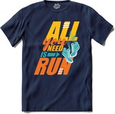 All You Need est de courir | Course à pied - Enclos - Sports - T-Shirt - Unisexe - Blue Marine - Taille L