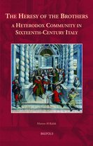 The Heresy of the Brothers, a Heterodox Community in Sixteenth-Century Italy