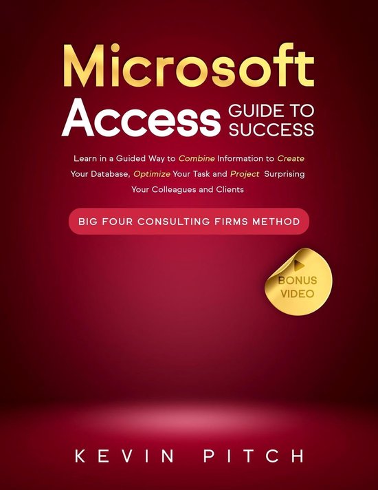 Microsoft Access Guide to Success Learn in a Guided Way to Combine