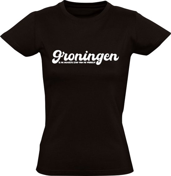 Groningen is de mooiste stad van de wereld! Dames Tshirt Groningen
