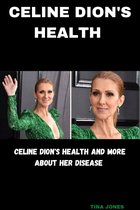 CELINE DION'S HEALTH