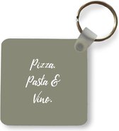 Sleutelhanger - Uitdeelcadeautjes - Spreuken - Pizza, pasta & vino - Quotes - Eten - Drinken - Plastic