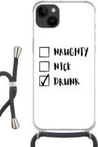 Geschikt voorApple Iphone 14 Plus - Crossbody Case - Kerstman - Naughty nice drunk - Spreuken - Quotes - Siliconen - Crossbody - Backcover met Koord - Telefoonhoesje met koord - Hoesje met touw