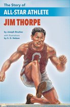 The Story of - The Story of All-Star Athlete Jim Thorpe