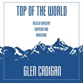Top of the World: Tales of Mystery, Suspense, and Adventure