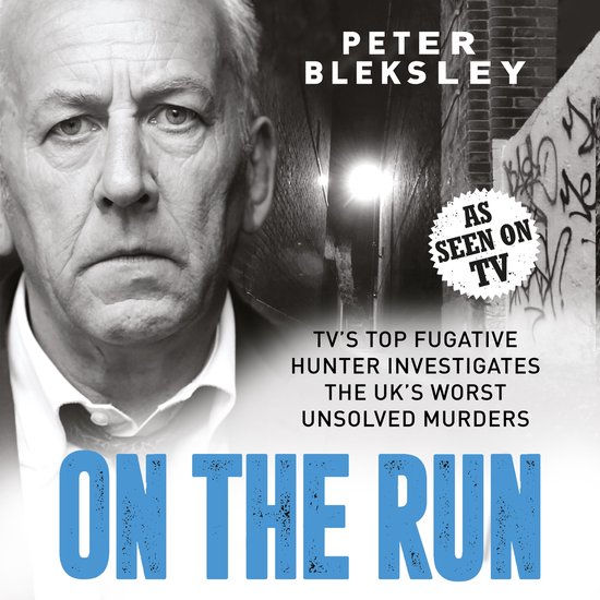On the Run - TV's Top Fugitive Hunter Investigates the UK's  ... - cover