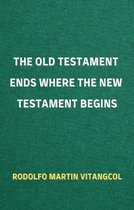 The Old Testament Ends Where the New Testament Begins
