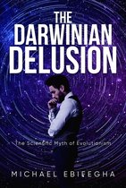 The Darwinian Delusion