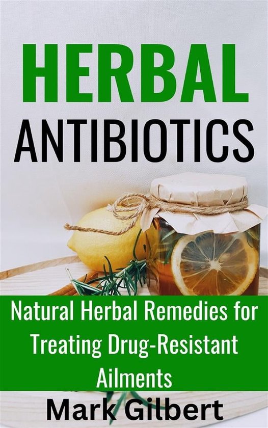 Herbal Antibiotics (ebook), Gilbert Mark 9791222008585 Boeken bol