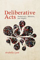 Rhetoric and Democratic Deliberation - Deliberative Acts