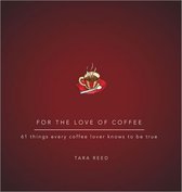 For the Love of... 0 - For the Love of Coffee