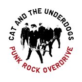 Cat & The Underdogs - Punk Rock Overdrive (LP)