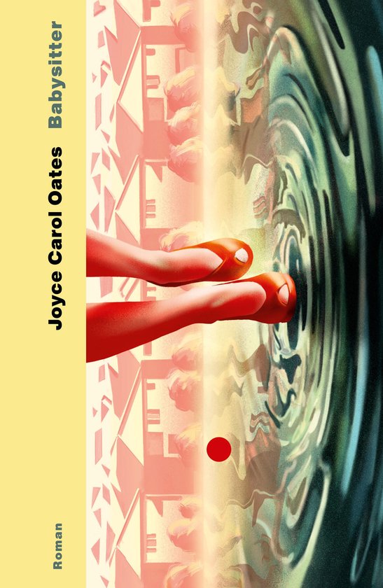 Boek "Babysitter" van Joyce Carol Oates. Op de cover rode slippertjes en een wateroppervlak met rimpels.