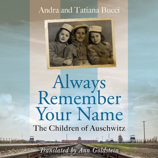 Boekomslag: zwart-witfoto van drie kinderen boven spoorwegrails bij Auschwitz, titel Always Remember Your Name.