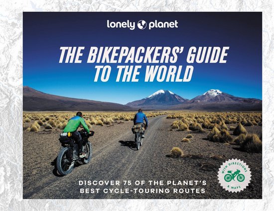 Lonely Planet- Lonely Planet The Bikepackers' Guide to the W ... - cover