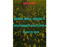 Banhos, Ervas, Orações E Encantamentos Para Filhos E Filhas De Oxum