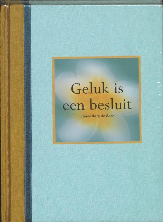 Geluk Is Een Besluit