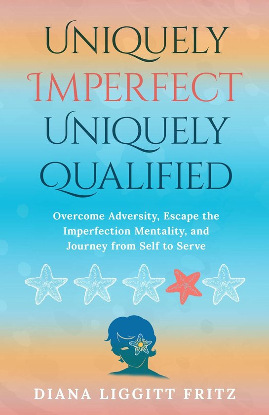 Uniquely Imperfect. Uniquely Qualified. - cover