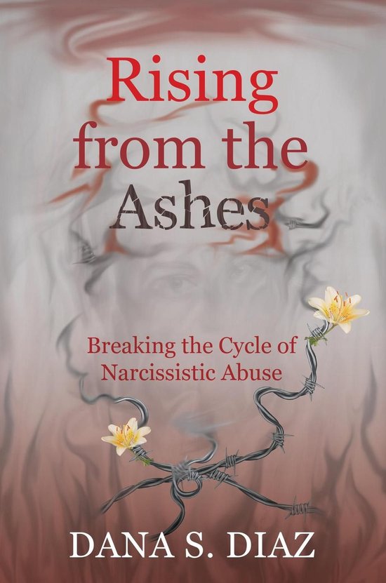 Rising from the Ashes: Breaking the Cycle of Narcissistic Ab ... - cover
