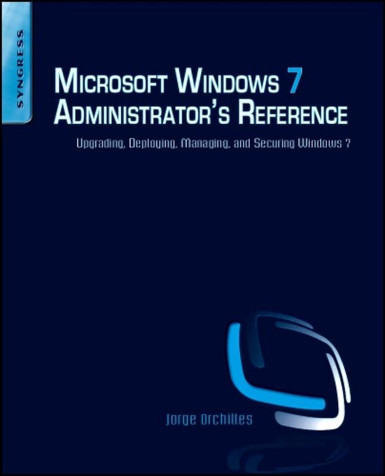 Microsoft Windows 7 Administrator's Reference: Upgrading, De ... - cover