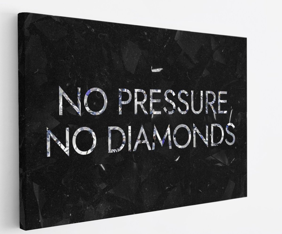 Saammp Canvas Schilderij - No Pressure No Diamonds - Quote - Motivatie - 40x30 - Foto op canvas - Wanddecoratie - Muurdecoratie Woonkamer - Slaapkamer decoratie - Canvas Print Multicolor
