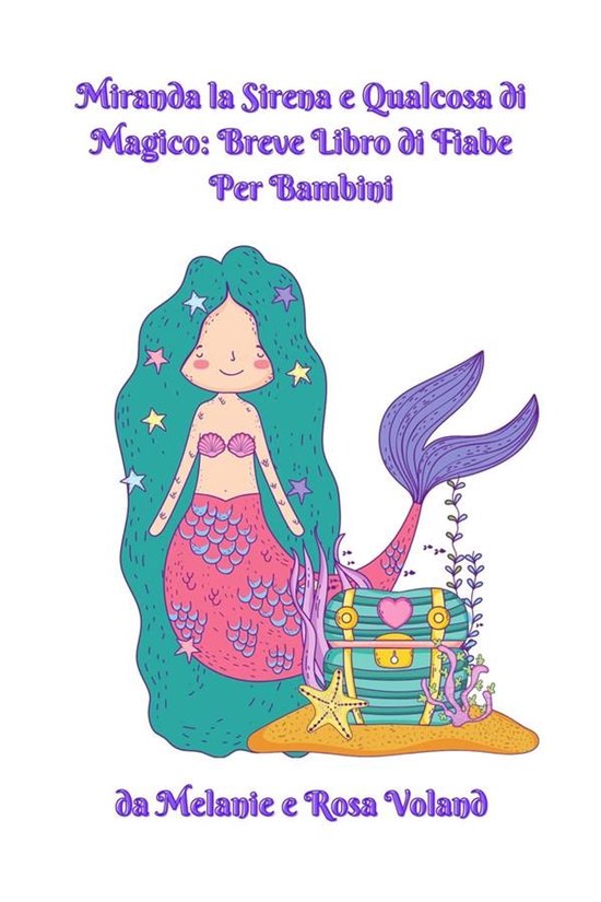 The Merpeople of Atlantis 1 - Miranda la Sirena e Qualcosa di Magico: Breve Libro di Fiabe Per Bambini