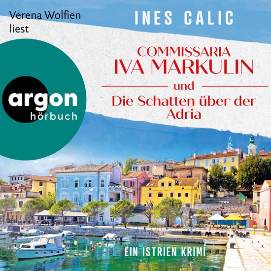 Commissaria Iva Markulin und die Schatten über der Adria -  ... - cover