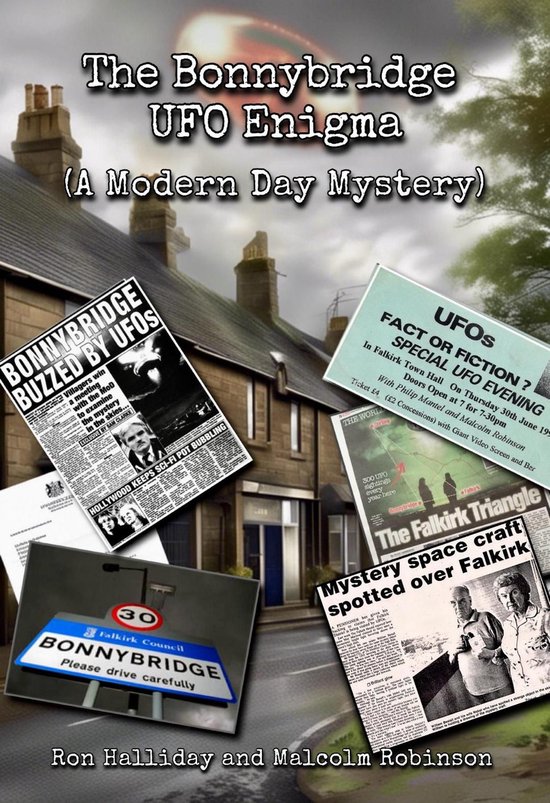 The Bonnybridge UFO Enigma (A Modern Day Mystery)