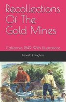 Recollections Of The Gold Mines