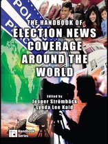 ICA Handbook Series - The Handbook of Election News Coverage Around the World