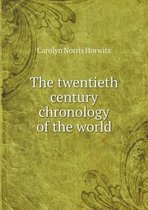 The twentieth century chronology of the world