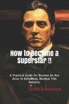 How to Become a Superstar !!