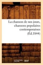Arts- La Chanson de Nos Jours, Chansons Populaires Contemporaines (Éd.1844)