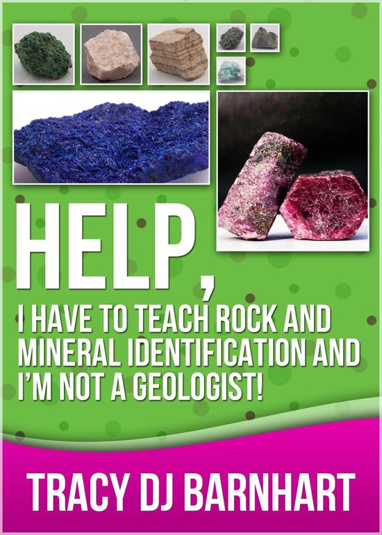 Help, I Have to Teach Rock and Mineral Identification and I' ... - cover