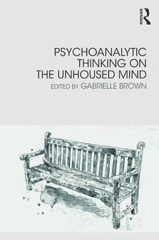 Psychoanalytic Thinking on the Unhoused Mind - cover