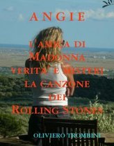 Angie della canzone dei Rolling Stones Verita' e misteri di Angie l'amica di Madonna