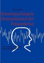 Motivationspsychologische Determinanten der Finanzkrise