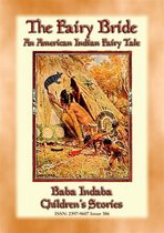 Baba Indaba Children's Stories 386 - THE FAIRY BRIDE - An American Indian Fairy Tale