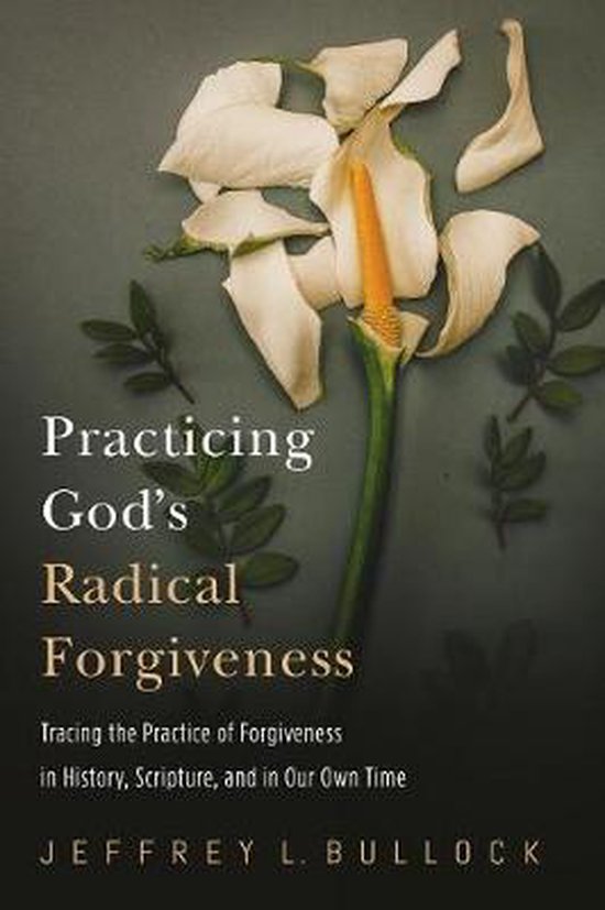 Practicing God's Radical Forgiveness