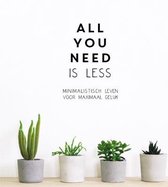 All you need is less