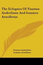 THE ECLOGUES OF FAUSTUS ANDRELINUS AND I