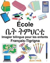 Fran ais-Tigrigna cole Imagier Bilingue Pour Les Enfants