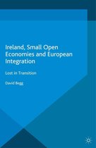 International Political Economy Series - Ireland, Small Open Economies and European Integration