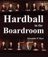 Hardball in the Boardroom