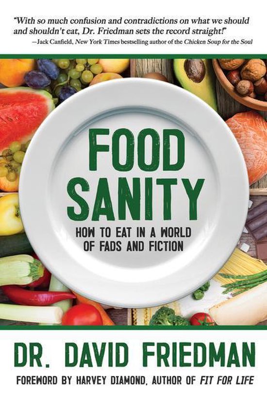 Boekcover van 'Food Sanity: How to Eat in a World of Fads and Fiction' door Dr. David Friedman, omringd door vers fruit en groenten.