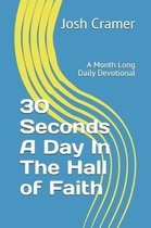 30 Seconds a Day in the Hall of Faith