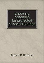 Checking schedule for projected school buildings