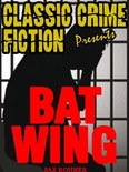 Classic Crime Fiction Presents - Bat Wing