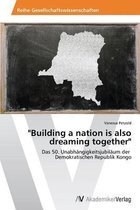 "Building a nation is also dreaming together"