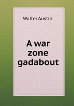 A war zone gadabout
